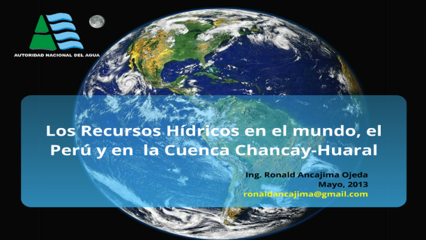 Los recursos hídricos en el Mundo, el Perú y en la Cuenca Chancay-Huaral